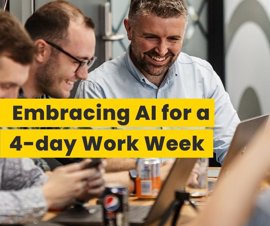 AI and the 4 Day Work Week