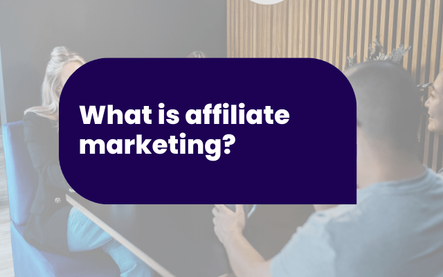 What is affiliate marketing