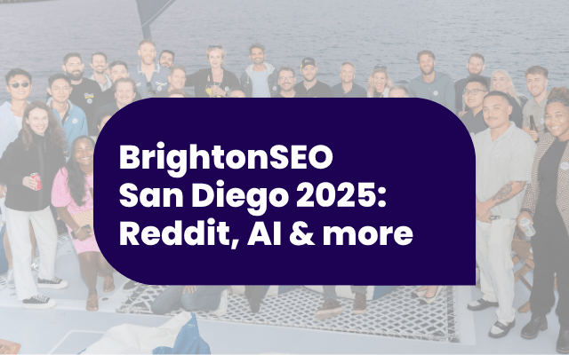Why Reddit, AI and SEO were the talk of BrightonSEO San Diego