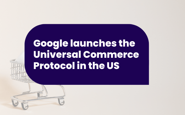 Google launches the Universal Commerce Protocol (UCP) in the US
