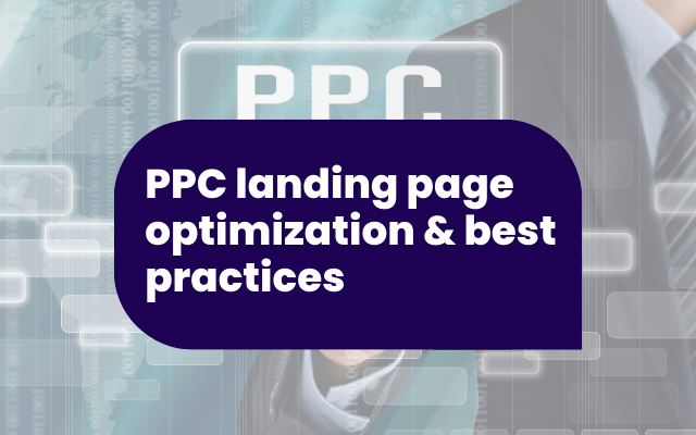 PPC landing page optimization & best practices