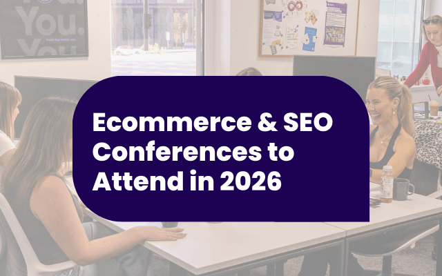 Ecommerce & SEO Conferences to Attend in 2026