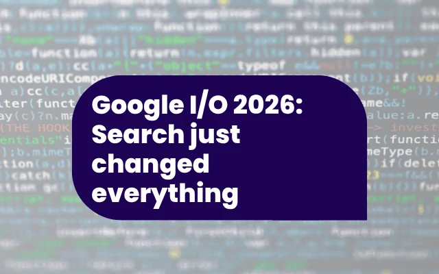 Google I/O 2026: Search just changed everything