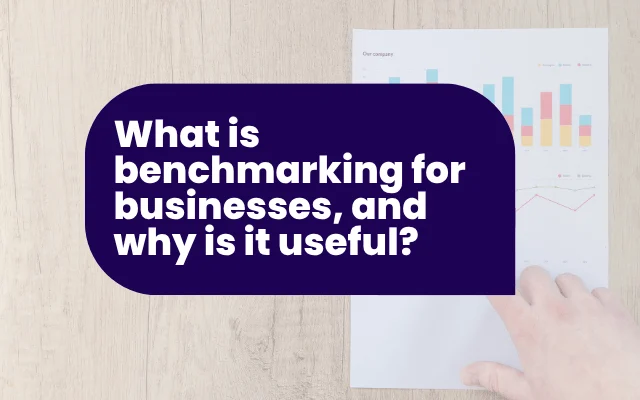 What is benchmarking for businesses, and why is it useful?