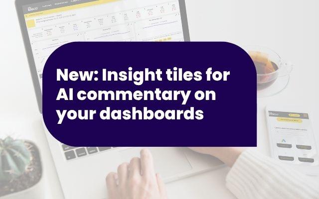 New feature: Insight tiles – AI commentary on your dashboards
