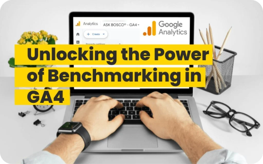 Hands typing on a laptop displaying Google Analytics GA4, with text overlay on benchmarking features.