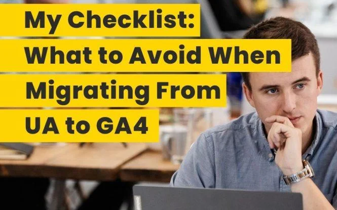 Checklist graphic on avoiding mistakes when migrating from UA to GA4, with a man focused on his laptop.
