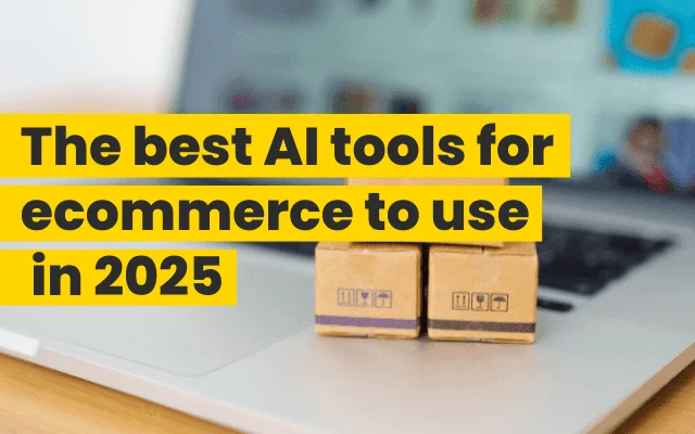 Small cardboard boxes on a laptop keyboard illustrate a guide to the best AI tools for ecommerce in 2025.