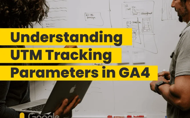 Two professionals discussing UTM tracking parameters in GA4 while reviewing website design sketches on a whiteboard.