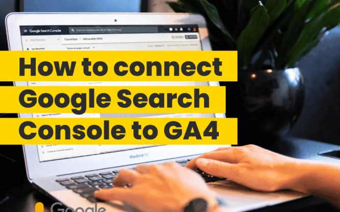 Tutorial graphic showing hands typing on a laptop with Google Search Console open, titled How to Connect Google Search Console to GA4