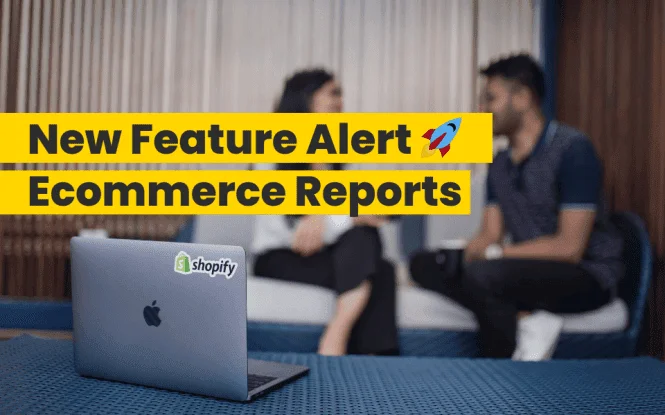 Announcement banner for new ecommerce reports feature with a Shopify laptop and two people chatting in the background