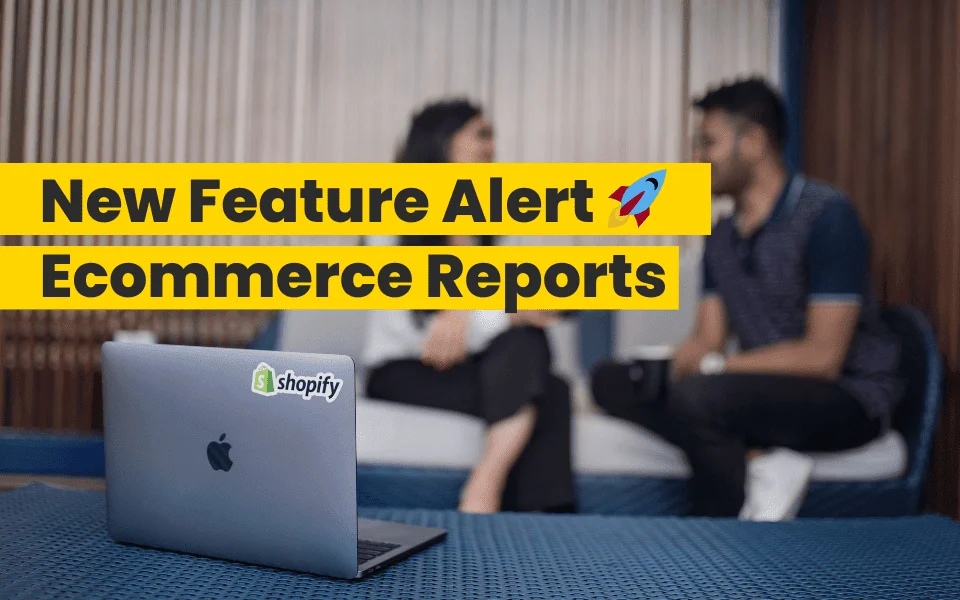 Announcement banner for new ecommerce reports feature with a Shopify laptop and two people chatting in the background