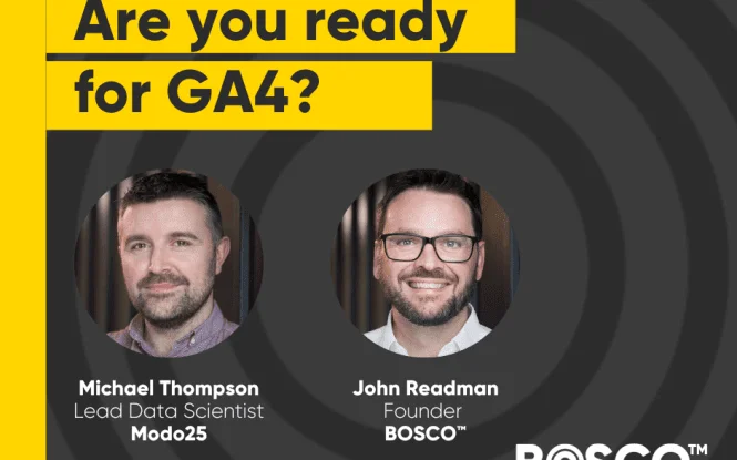 Promotional graphic asking "Are you ready for GA4?" featuring Michael Thompson of Modo25 and John Readman of BOSCO.