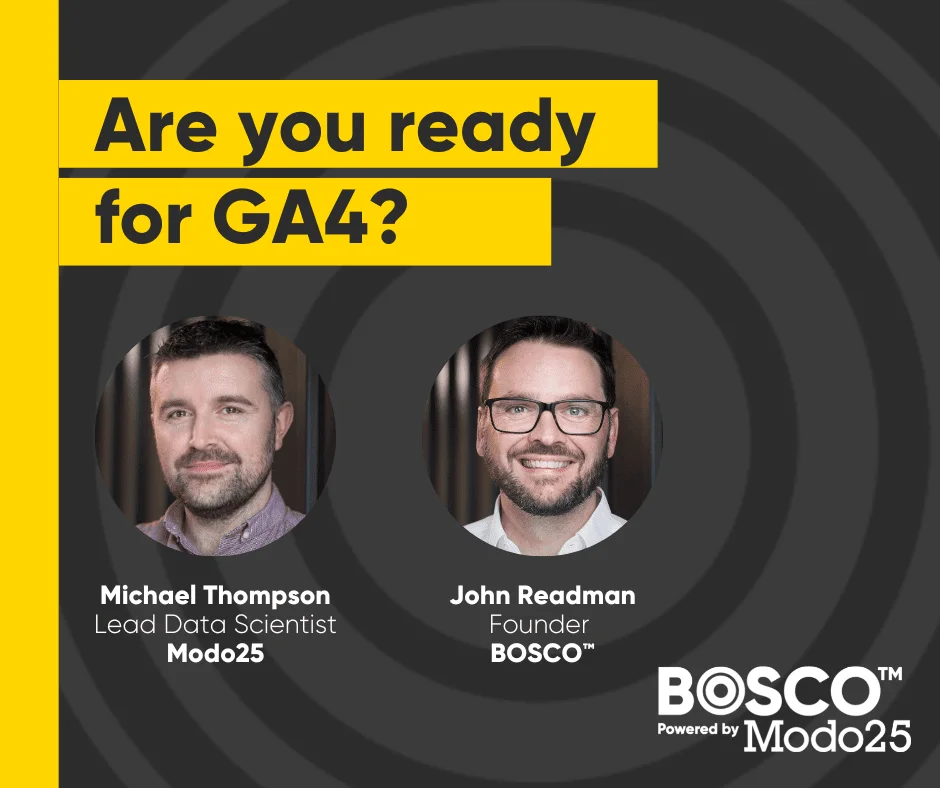 Promotional graphic asking "Are you ready for GA4?" featuring Michael Thompson of Modo25 and John Readman of BOSCO.