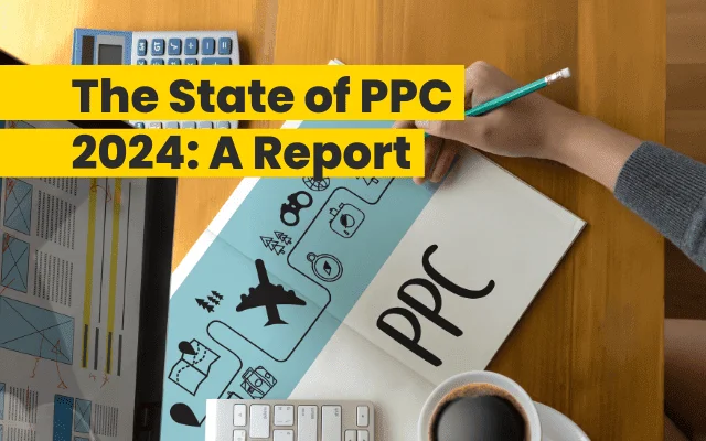 Notebook labeled PPC with travel icons on a desk, representing The State of PPC 2024 report.