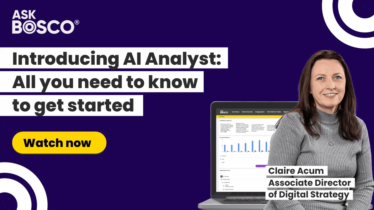 Ask Bosco promotional banner for Introducing AI Analyst, featuring Claire Acum and a dashboard preview, with a Watch now button.
