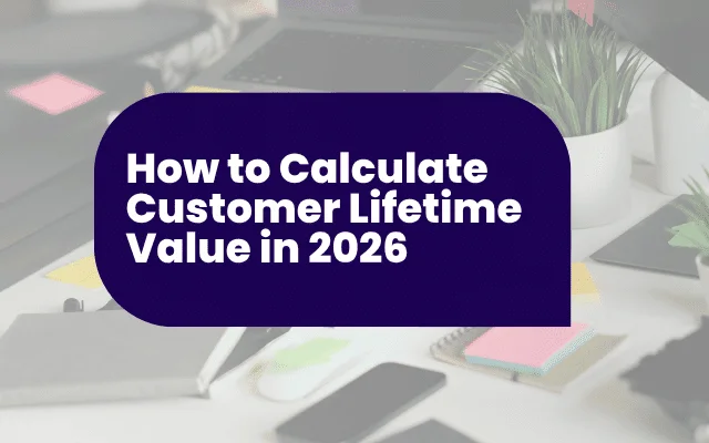How to calculate customer lifetime value in 2026